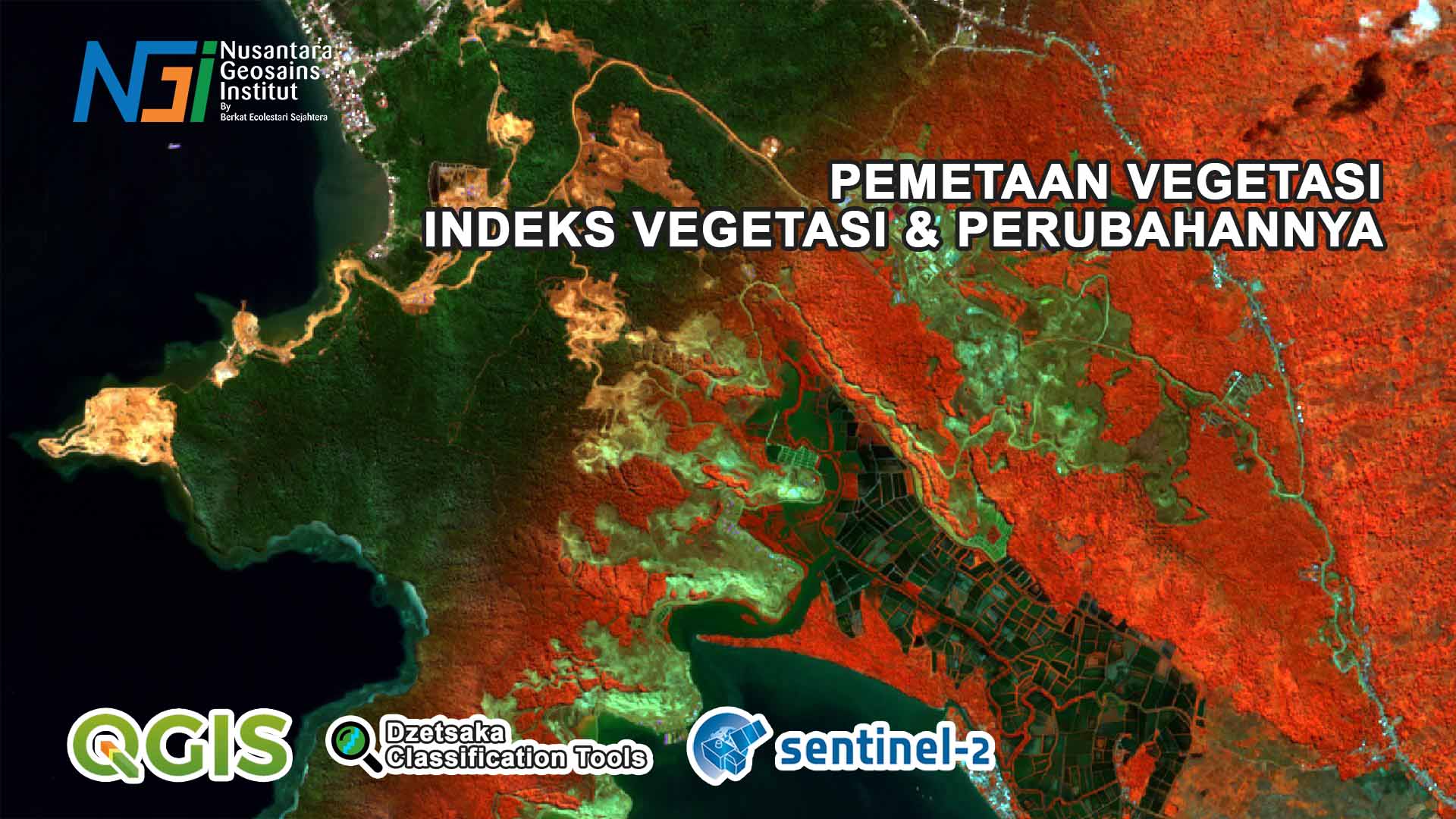 Pemetaan Vegetasi, Indeks Vegetasi dan Perubahannya