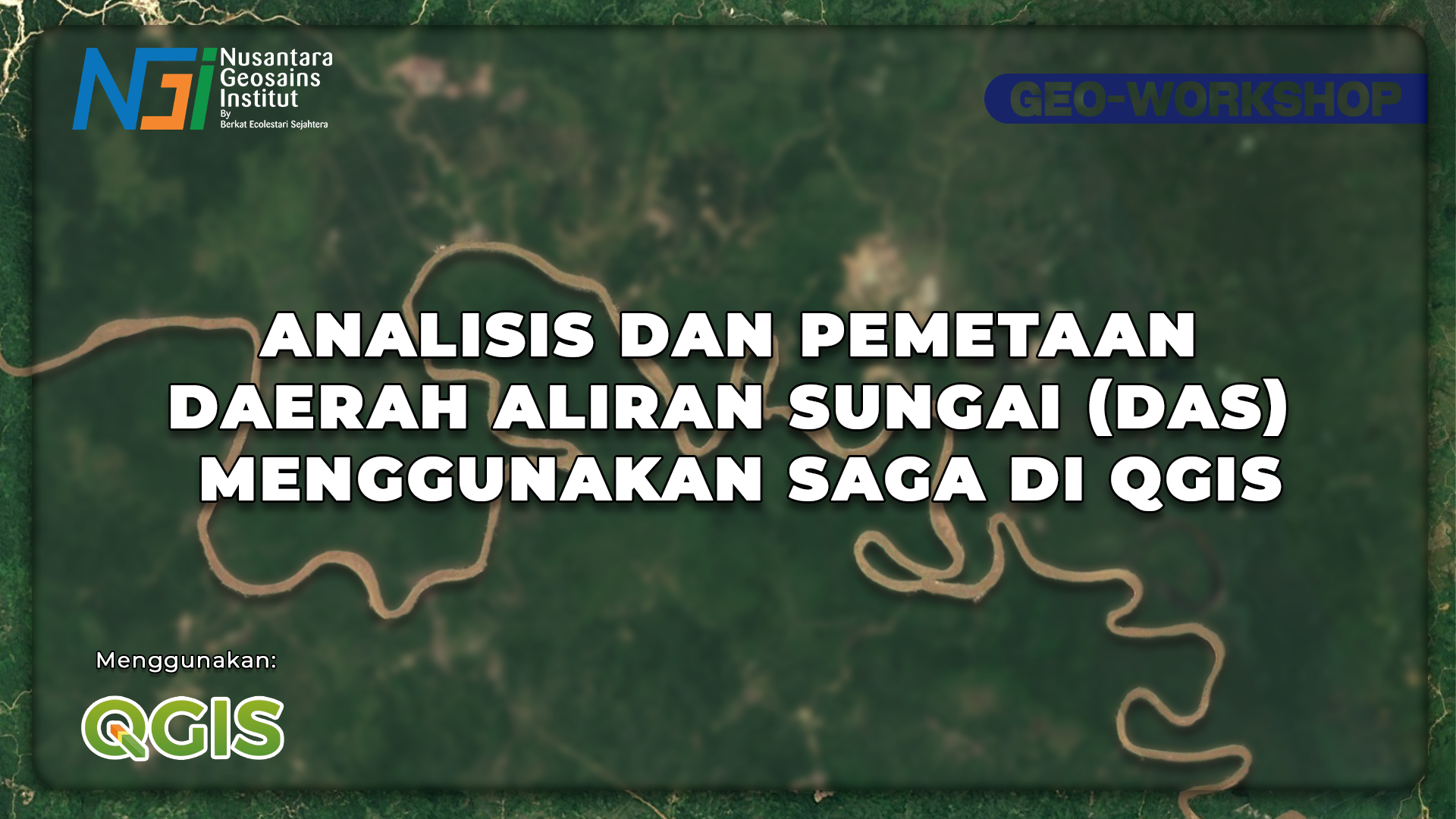 Analisis dan Pemetaan Daerah Aliran Sungai (DAS) Menggunakan SAGA di QGIS