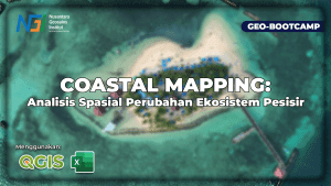 Geo-Bootcamp Coastal Mapping Analisis Spasial Perubahan Ekosistem Pesisir