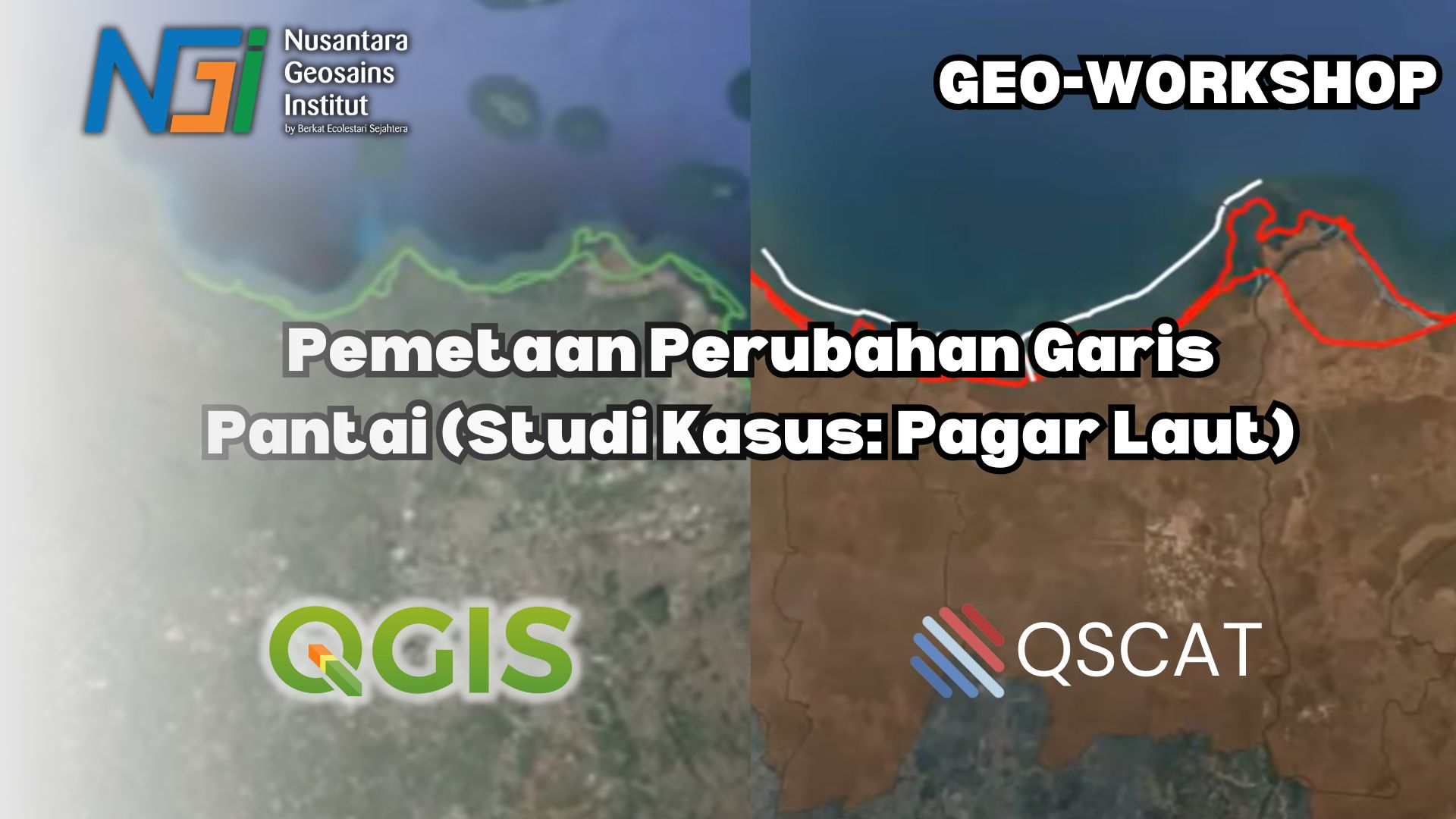 Geo-Workshop Pemetaan Perubahan Garis Pantai (Studi Kasus: Pagar Laut)